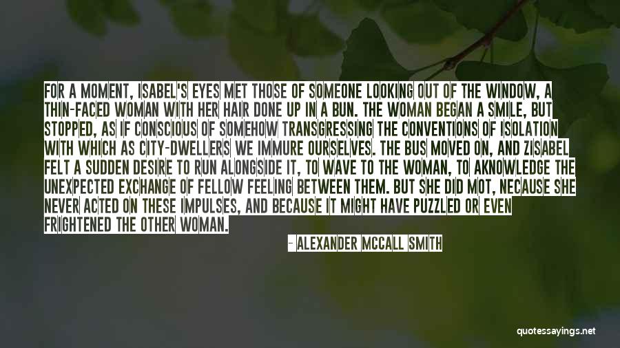 Desire For A Woman Quotes By Alexander McCall Smith Desire For A Woman Quotes By Alexander McCall Smith