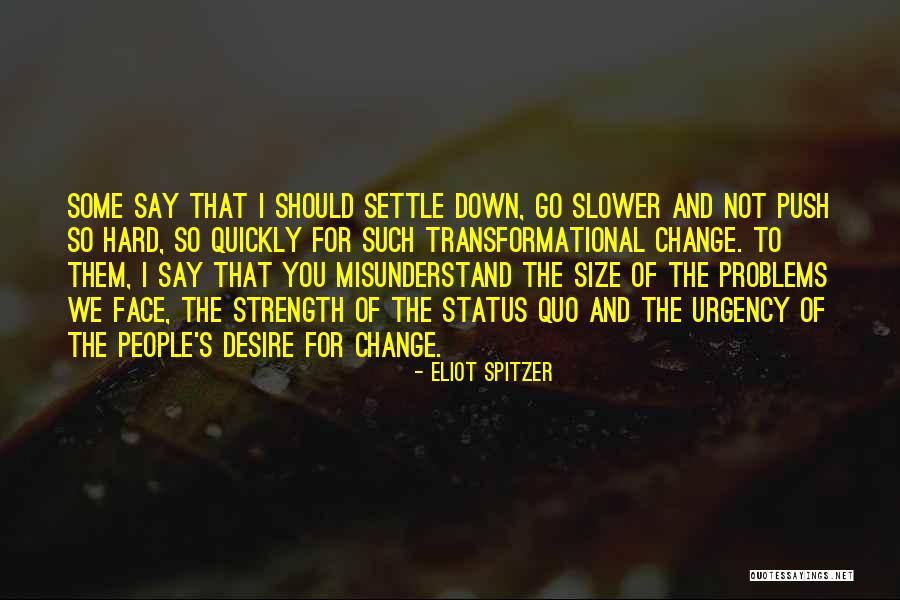 Desire For Change Quotes By Eliot Spitzer