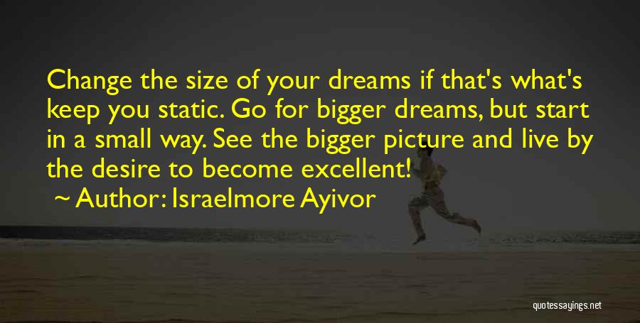 Desire For Change Quotes By Israelmore Ayivor