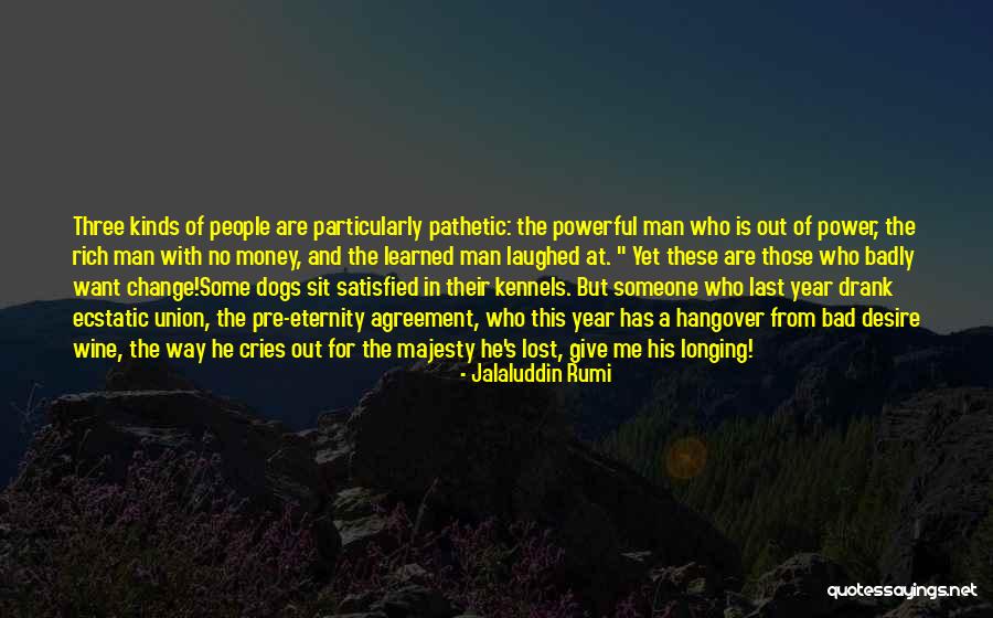 Desire For Change Quotes By Jalaluddin Rumi