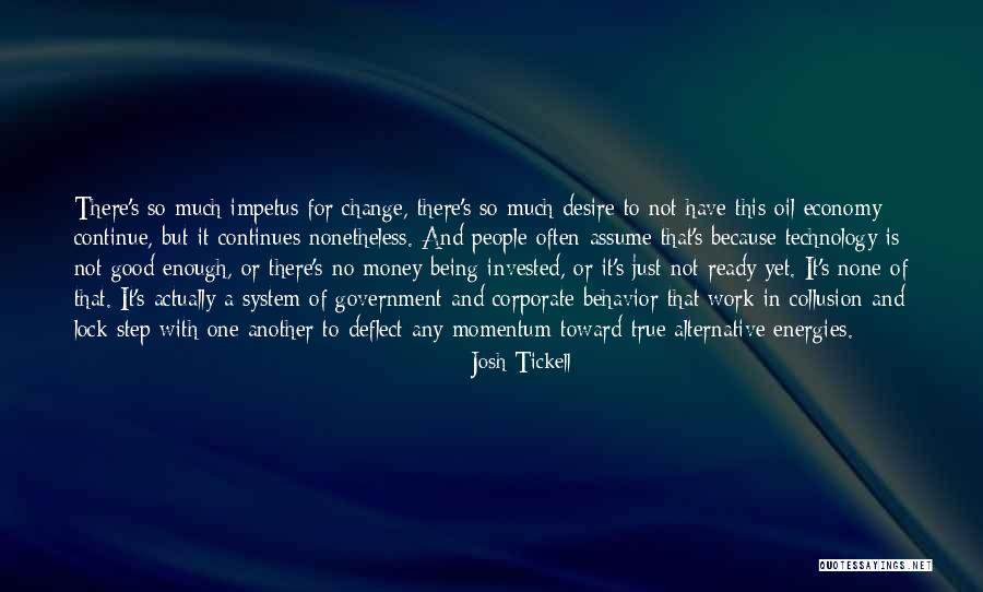 Desire For Change Quotes By Josh Tickell