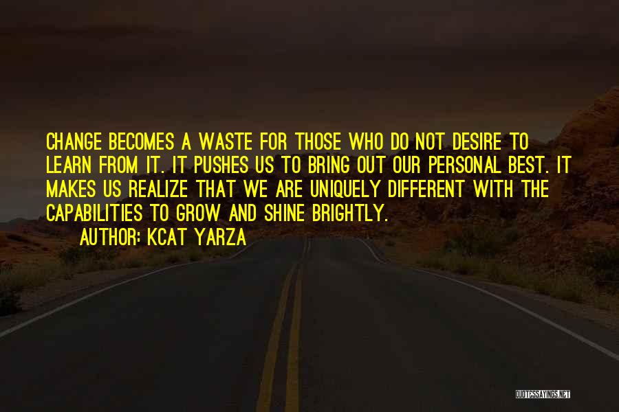 Desire For Change Quotes By Kcat Yarza