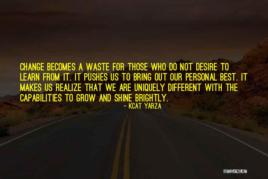 Desire For Change Quotes By Kcat Yarza