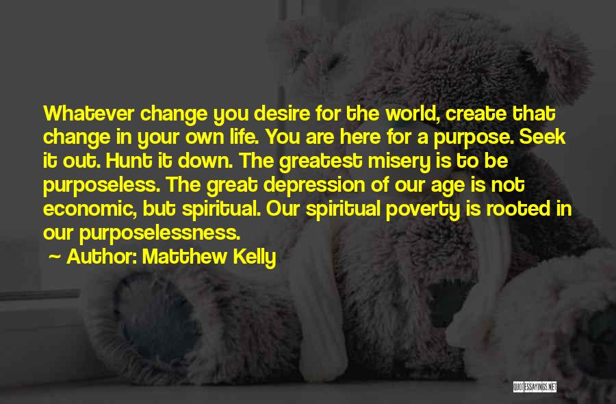 Desire For Change Quotes By Matthew Kelly
