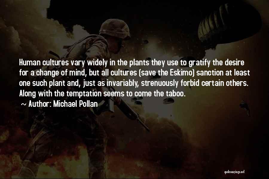 Desire For Change Quotes By Michael Pollan