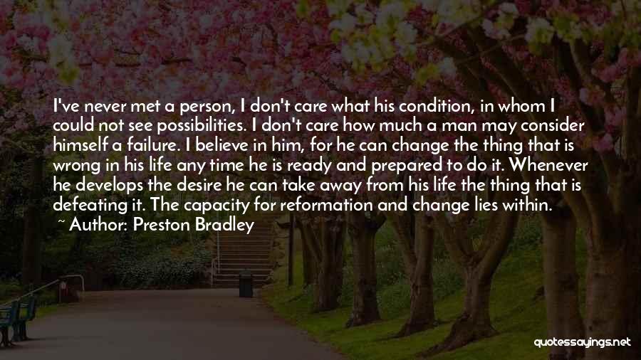 Desire For Change Quotes By Preston Bradley