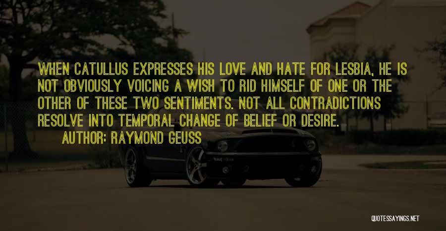 Desire For Change Quotes By Raymond Geuss