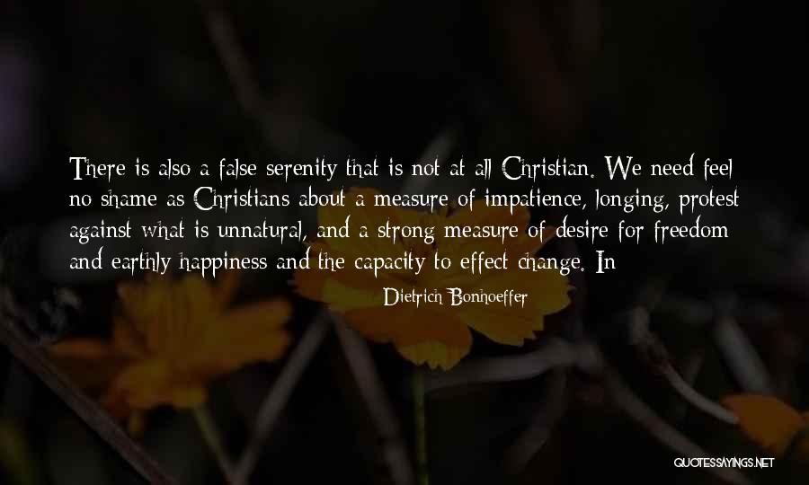 Desire For Freedom Quotes By Dietrich Bonhoeffer Desire For Freedom Quotes By Dietrich Bonhoeffer