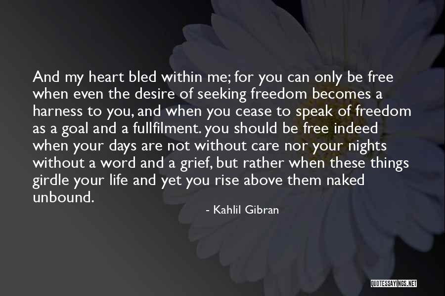 Desire For Freedom Quotes By Kahlil Gibran Desire For Freedom Quotes By Kahlil Gibran