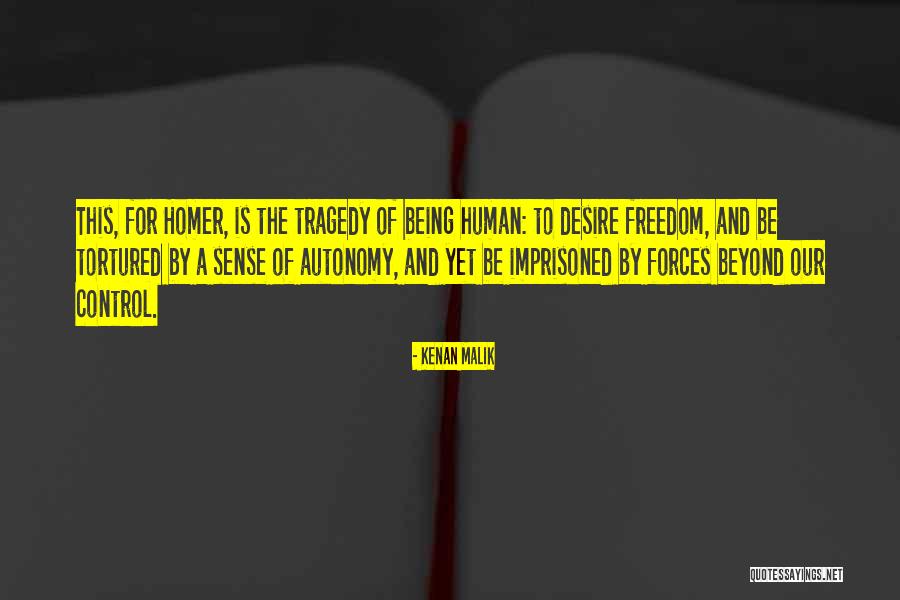 Desire For Freedom Quotes By Kenan Malik Desire For Freedom Quotes By Kenan Malik