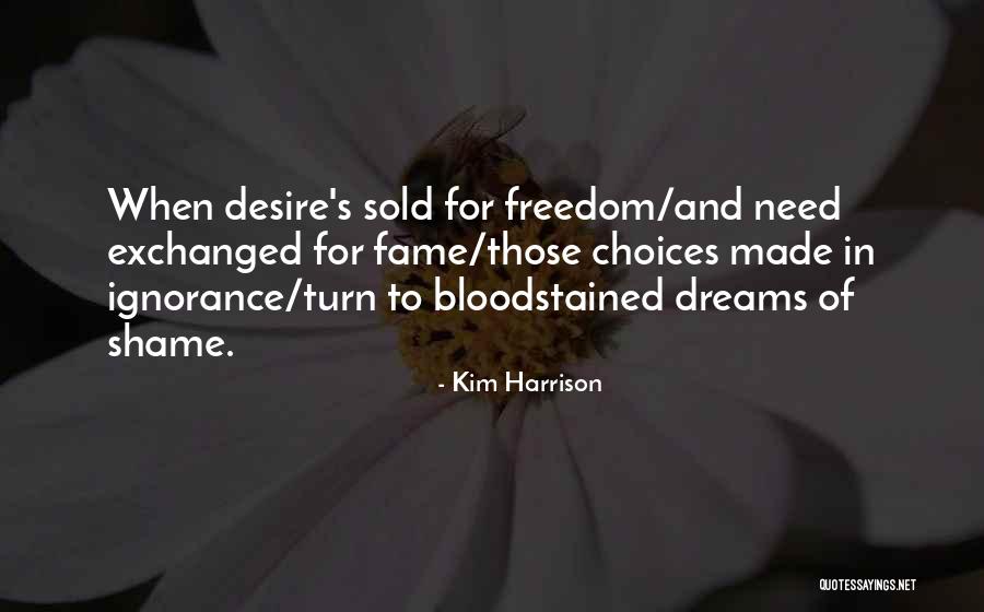 Desire For Freedom Quotes By Kim Harrison Desire For Freedom Quotes By Kim Harrison