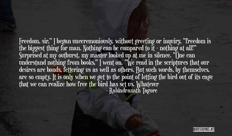 Desire For Freedom Quotes By Rabindranath Tagore Desire For Freedom Quotes By Rabindranath Tagore