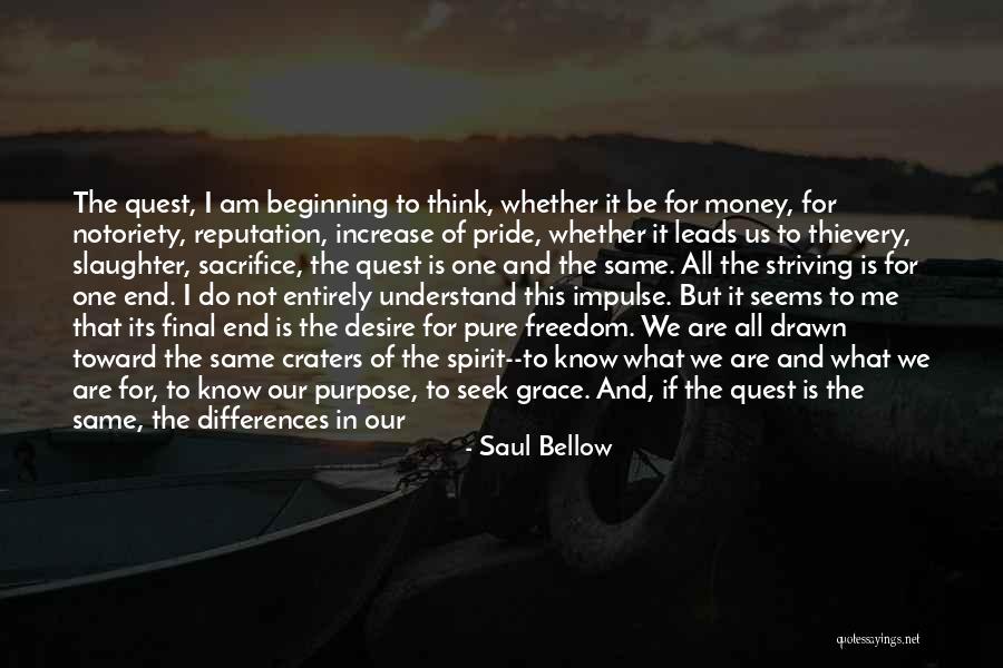 Desire For Freedom Quotes By Saul Bellow Desire For Freedom Quotes By Saul Bellow