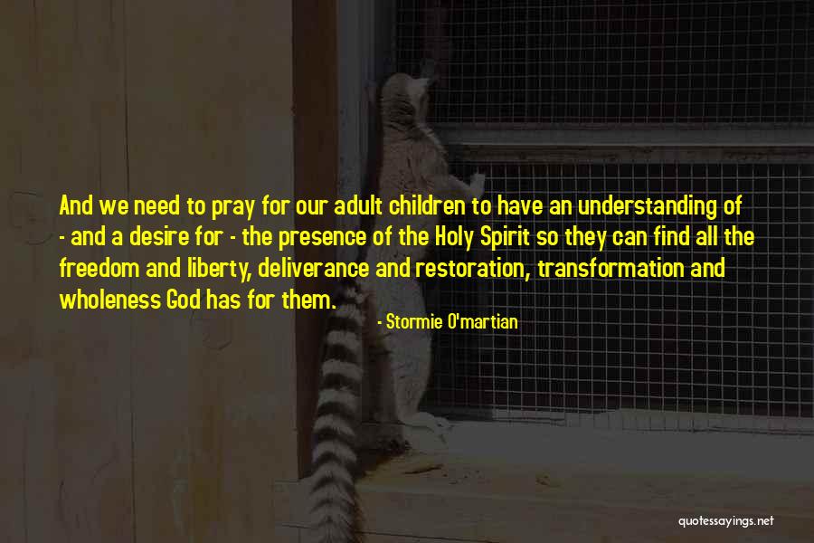 Desire For Freedom Quotes By Stormie O'martian Desire For Freedom Quotes By Stormie O'martian