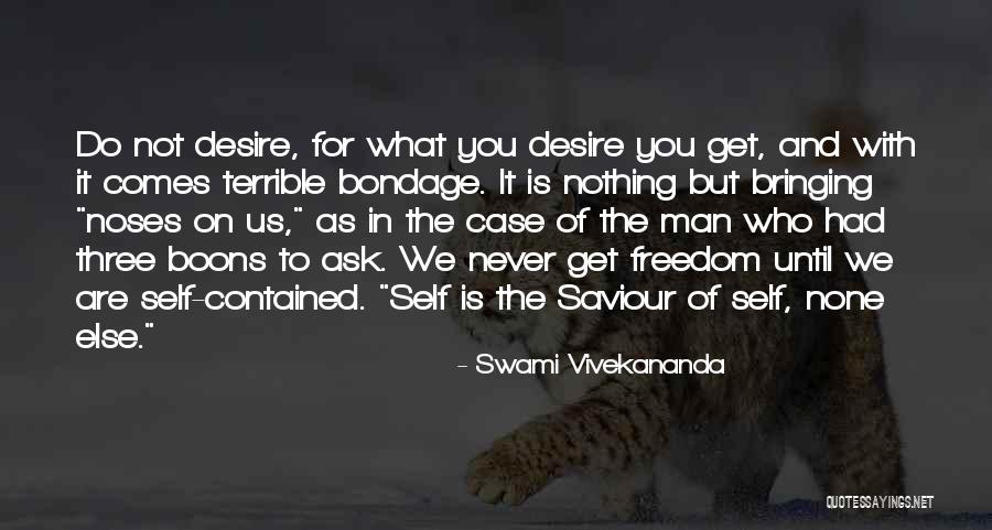 Desire For Freedom Quotes By Swami Vivekananda Desire For Freedom Quotes By Swami Vivekananda