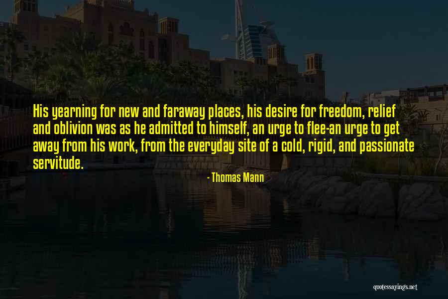 Desire For Freedom Quotes By Thomas Mann Desire For Freedom Quotes By Thomas Mann