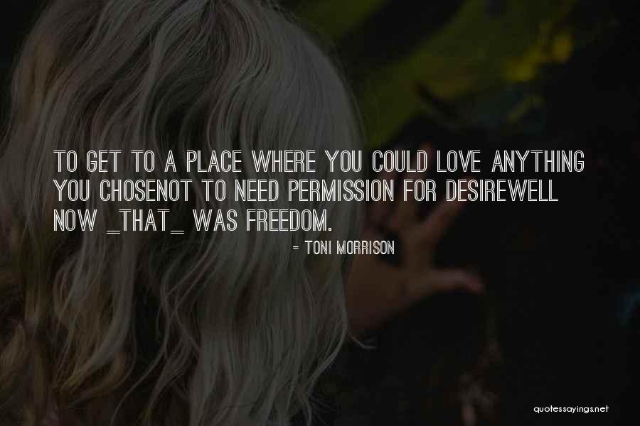 Desire For Freedom Quotes By Toni Morrison Desire For Freedom Quotes By Toni Morrison