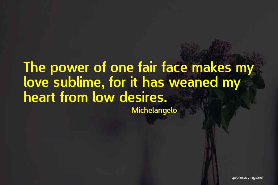 Desire For Power Quotes By Michelangelo Desire For Power Quotes By Michelangelo