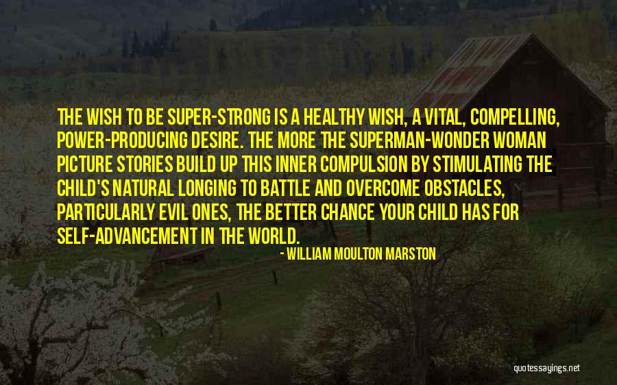 Desire For Power Quotes By William Moulton Marston Desire For Power Quotes By William Moulton Marston