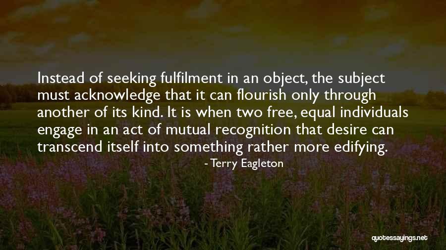 Desire For Recognition Quotes By Terry Eagleton Desire For Recognition Quotes By Terry Eagleton