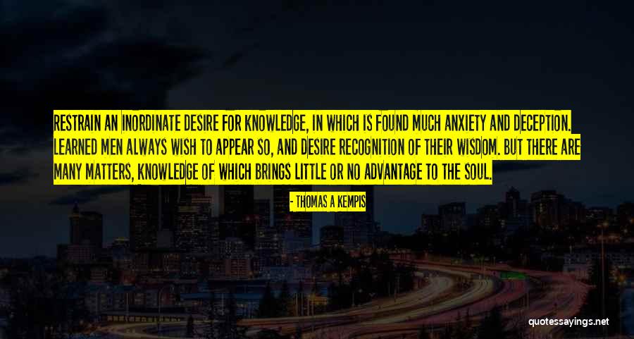 Desire For Recognition Quotes By Thomas A Kempis Desire For Recognition Quotes By Thomas A Kempis