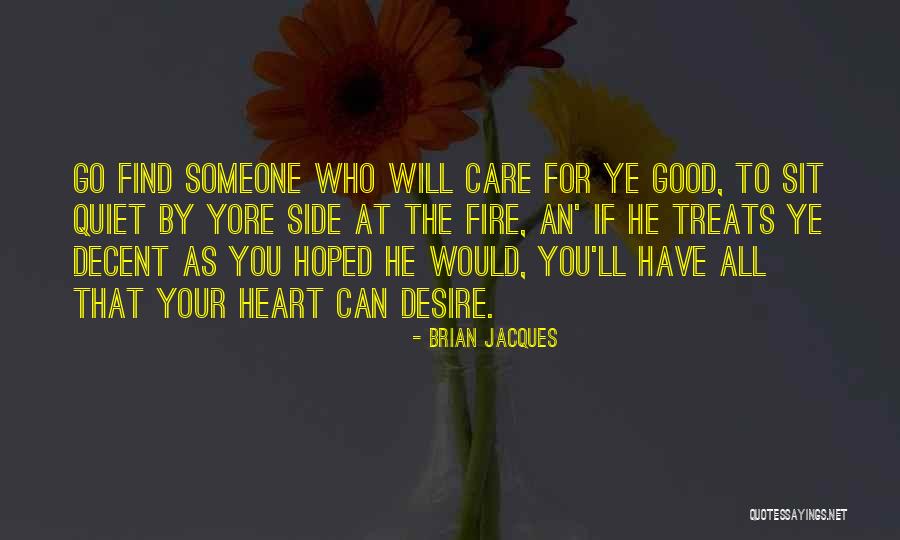 Desire For Someone Quotes By Brian Jacques Desire For Someone Quotes By Brian Jacques