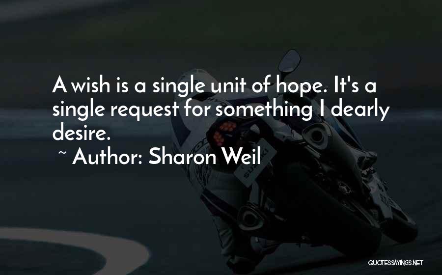 Desire For Something Quotes By Sharon Weil