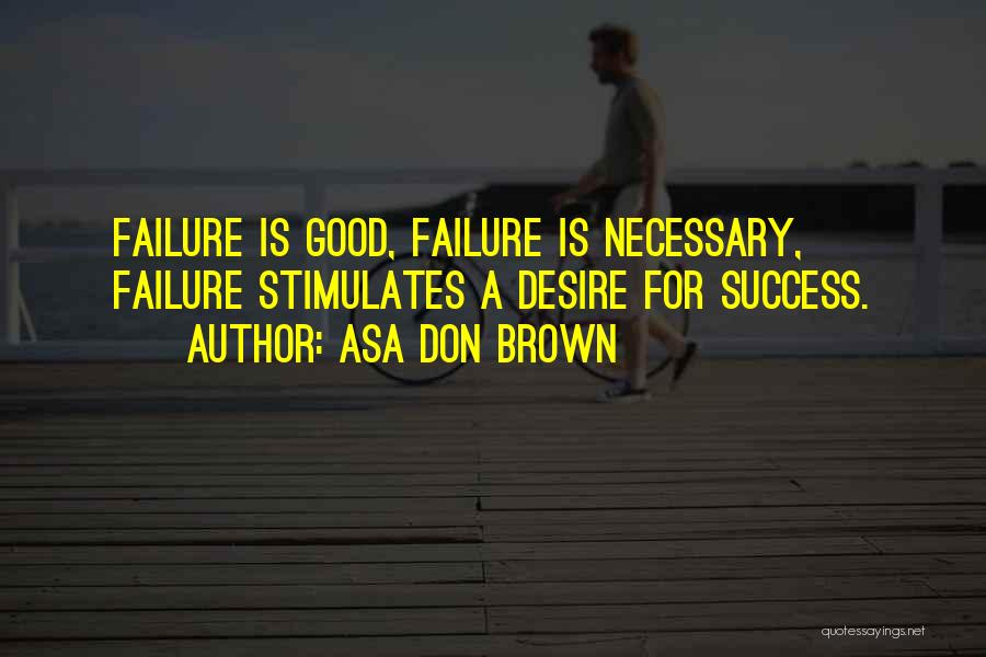 Desire For Success Quotes By Asa Don Brown