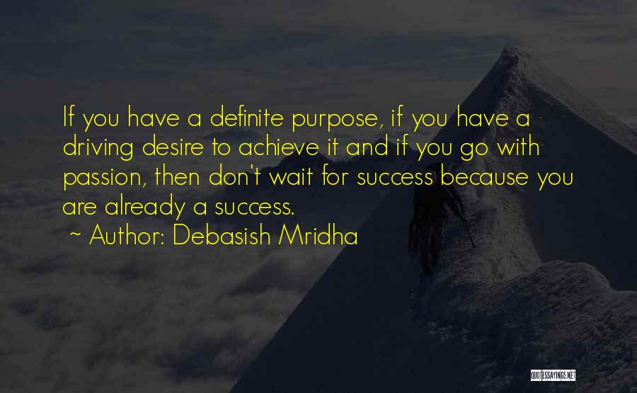 Desire For Success Quotes By Debasish Mridha