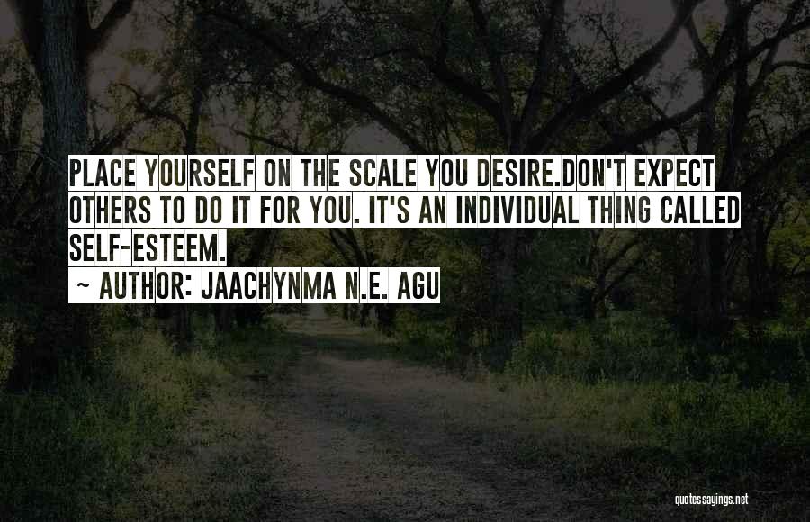 Desire For Success Quotes By Jaachynma N.E. Agu