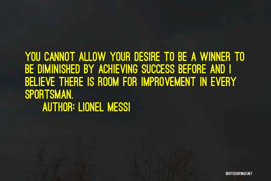 Desire For Success Quotes By Lionel Messi