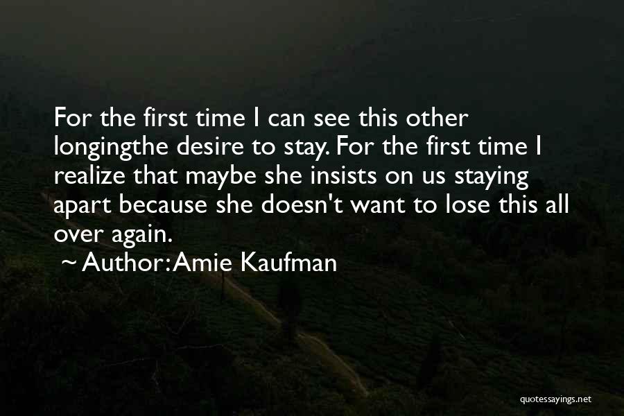 Desire Longing Quotes By Amie Kaufman