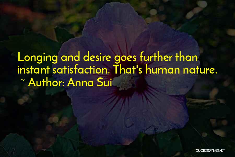 Desire Longing Quotes By Anna Sui