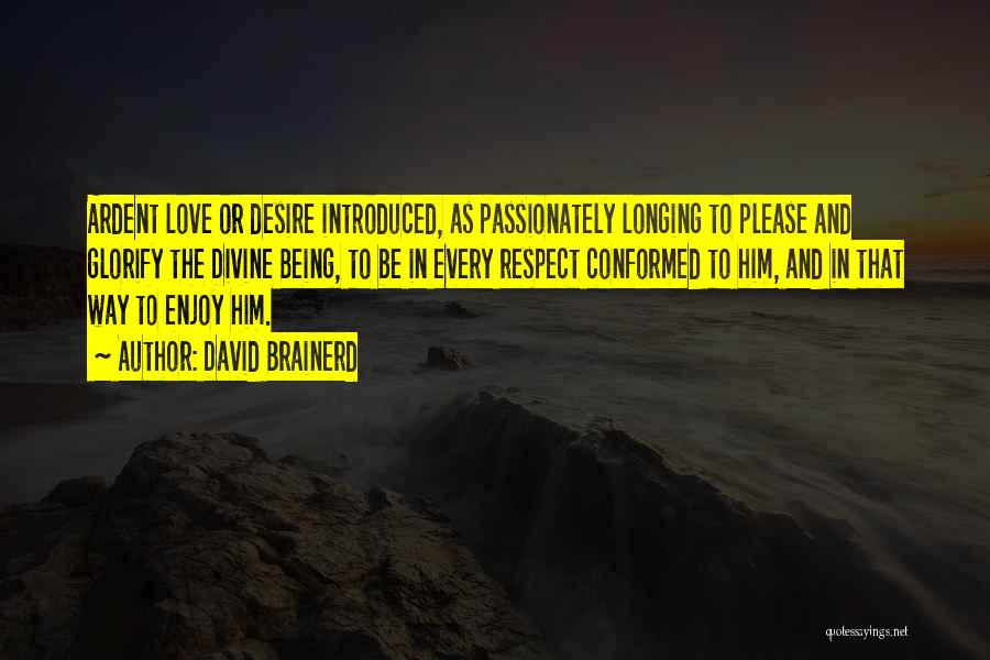 Desire Longing Quotes By David Brainerd