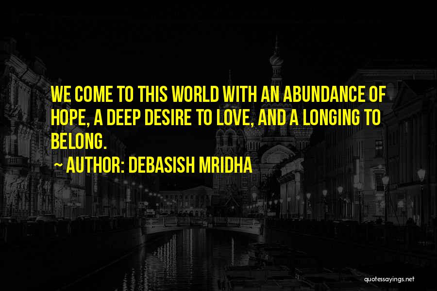 Desire Longing Quotes By Debasish Mridha