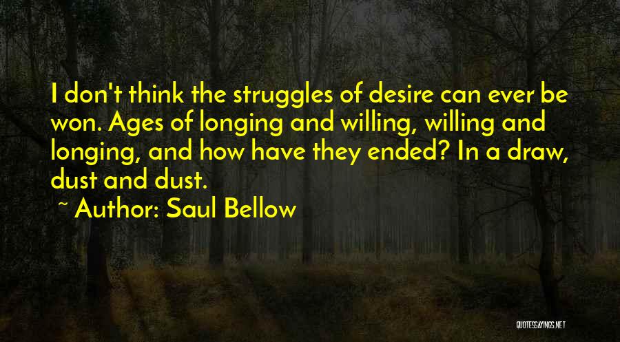 Desire Longing Quotes By Saul Bellow