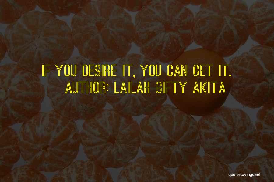 Desire Motivation Quotes By Lailah Gifty Akita