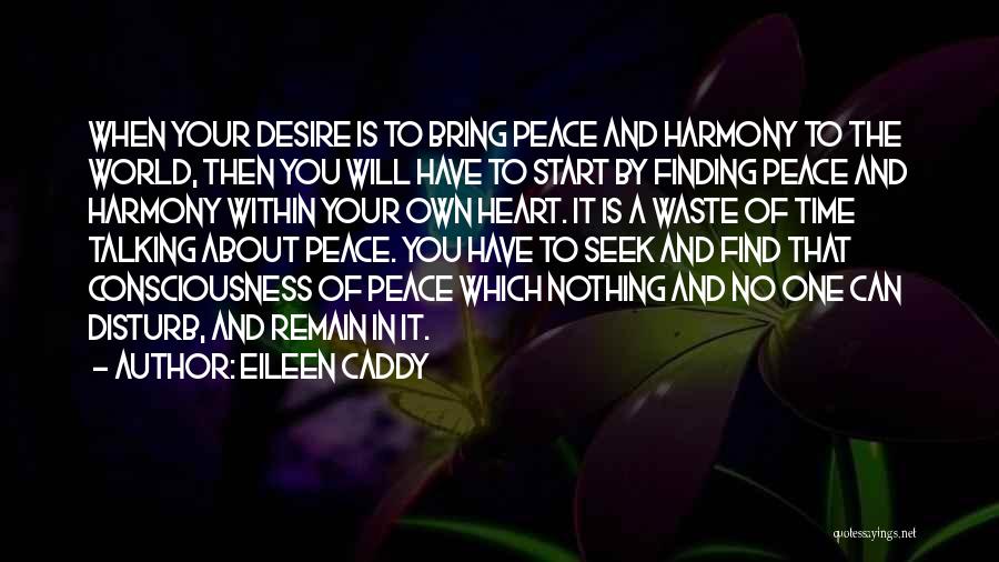 Desire Of Your Heart Quotes By Eileen Caddy