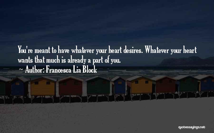 Desire Of Your Heart Quotes By Francesca Lia Block