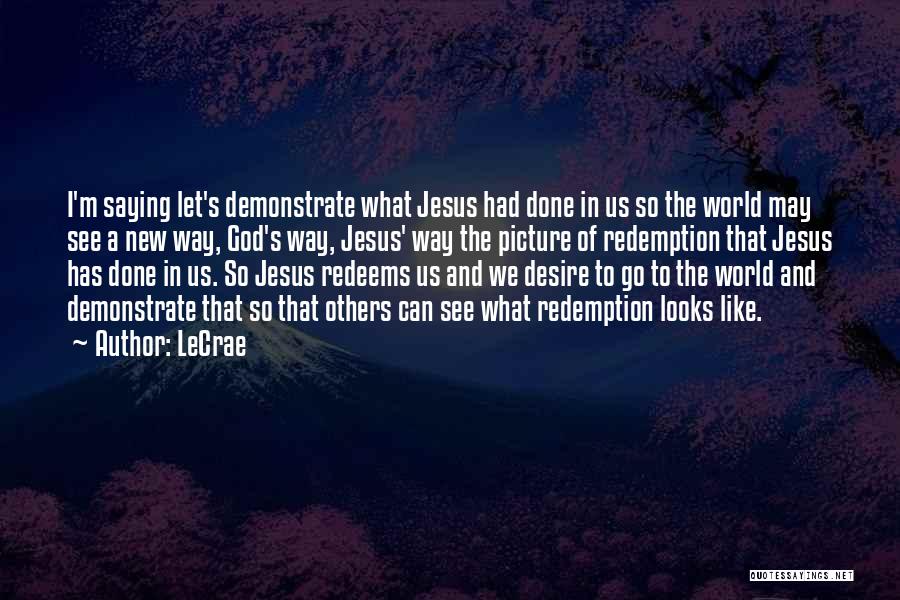 Desire Picture Quotes By LeCrae