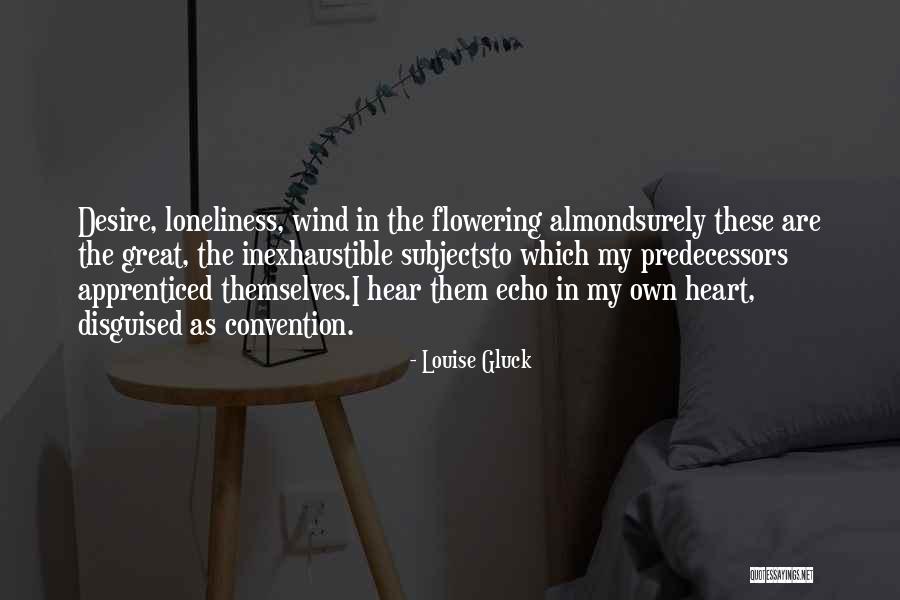 Desire Poetry Quotes By Louise Gluck Desire Poetry Quotes By Louise Gluck