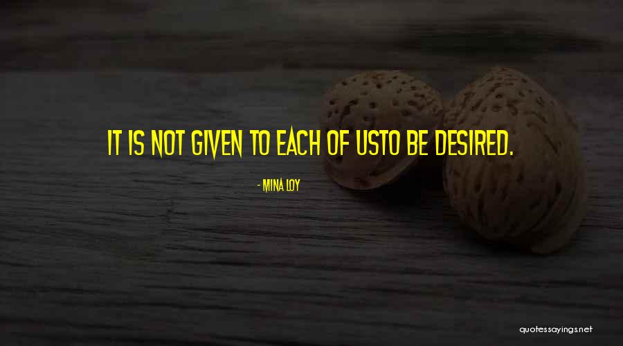 Desire Poetry Quotes By Mina Loy Desire Poetry Quotes By Mina Loy