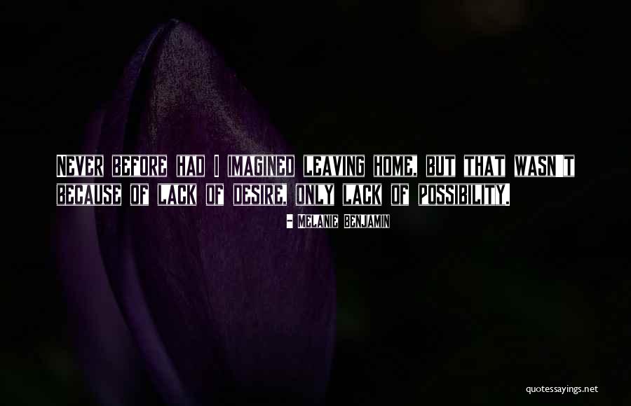 Desire Quotes By Melanie Benjamin Desire Quotes By Melanie Benjamin