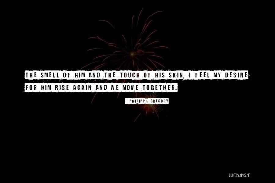 Desire Quotes By Philippa Gregory Desire Quotes By Philippa Gregory