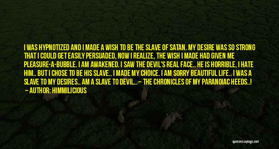 Desire Slaves Quotes By Himmilicious