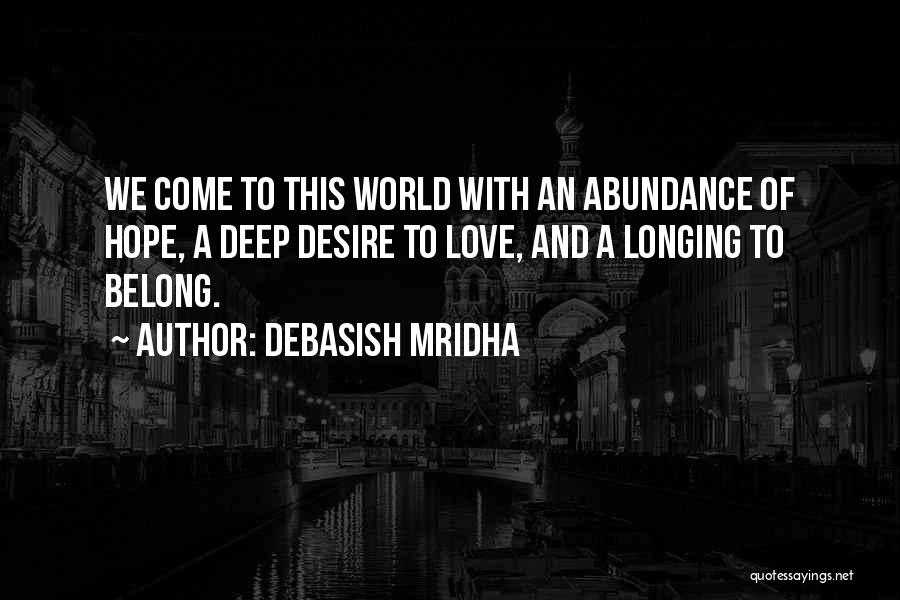 Desire To Belong Quotes By Debasish Mridha