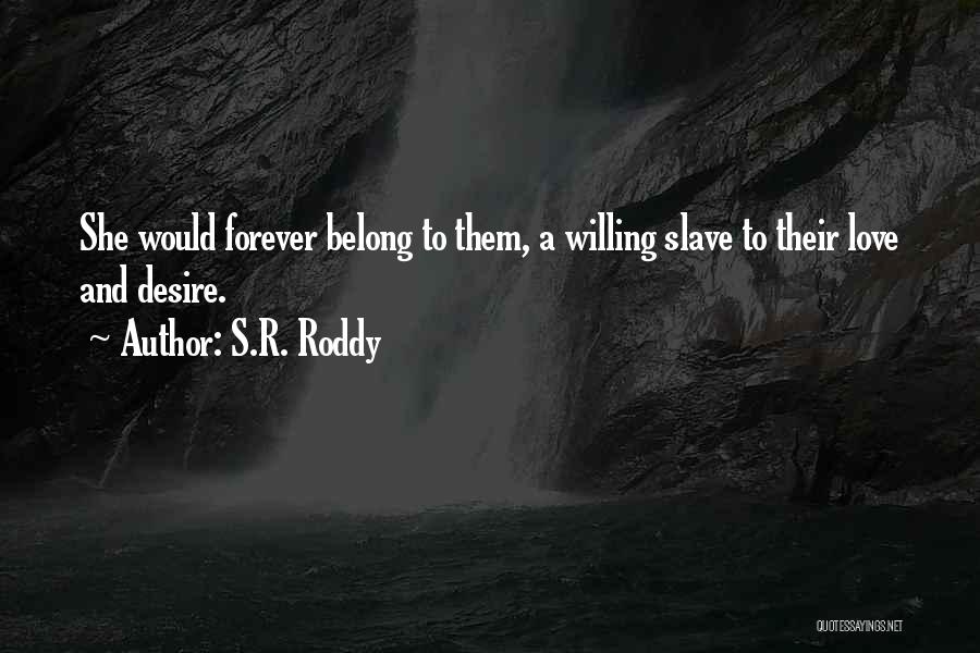 Desire To Belong Quotes By S.R. Roddy