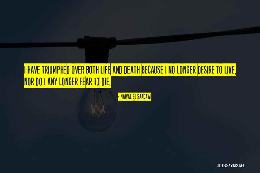 Desire To Die Quotes By Nawal El Saadawi Desire To Die Quotes By Nawal El Saadawi