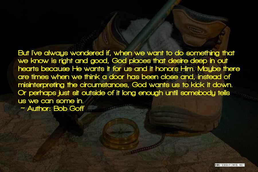 Desire To Do Something Quotes By Bob Goff