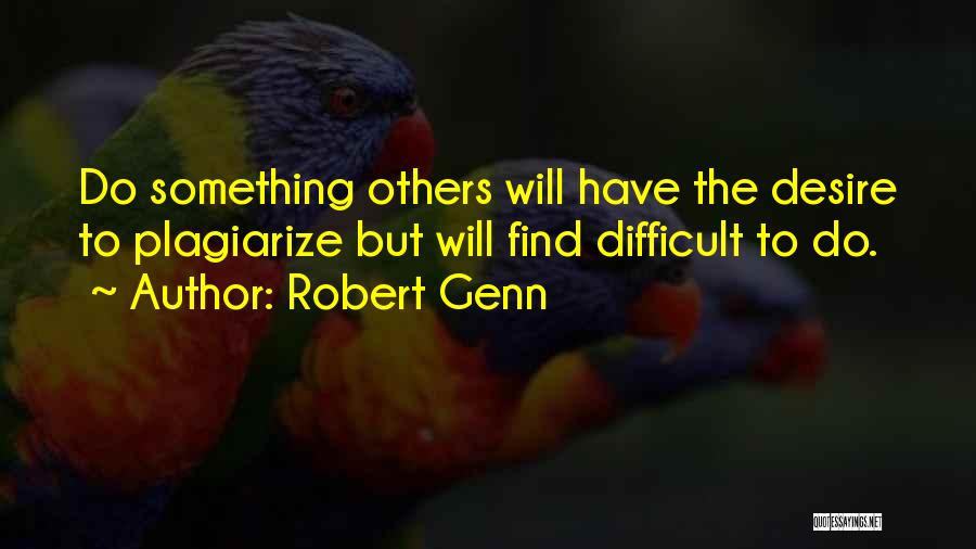 Desire To Do Something Quotes By Robert Genn